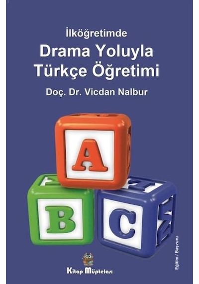Drama Oyunlarıyla Türkçe Öğretimi - İlköğretimde - Vicdan Nalbur - Kitap Müptelası Yayınları