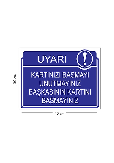 Metal Kartınızı Basmayı Unutmayınız Başkasını Kartını Basmayınız 30x40 Cm A3 Uyarı İş Güvenliği Lev