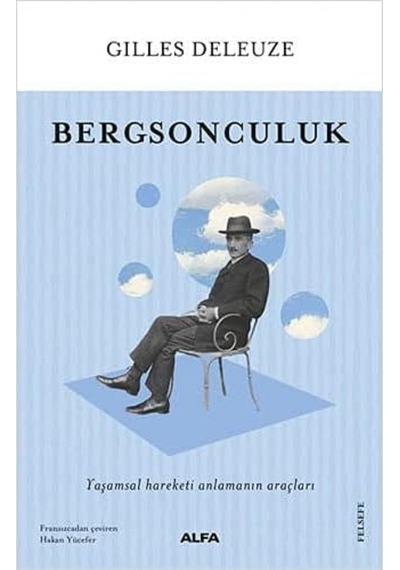 Bergsonculuk: Yaşamsal Hareketi Anlamanın Araçları