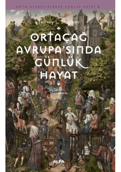 Ortaçağ Avrupa'sında Günlük Hayat Alfa Yayınları