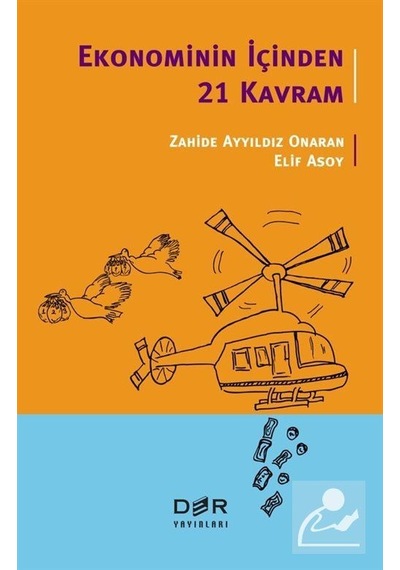 Ekonominin İçinden 21 Kavram - Elif Asoy -  Zahide Ayyıldız Onaran - Der Yayınları