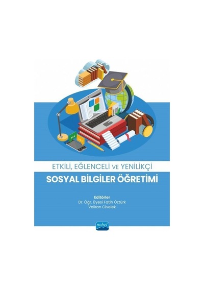 Etkili, Eğlenceli Ve Yenilikçi Sosyal Bilgiler Öğretimi / Kole...