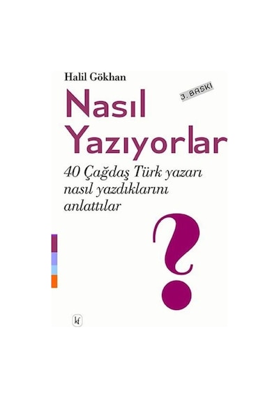Nasıl Yazıyorlar? - Halil Gökhan - Kafe Kültür Yayıncılık