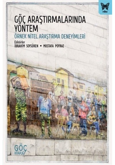 Göç Araştırmalarında Yöntem: Örnek Nitel Araştırma Deneyimleri...