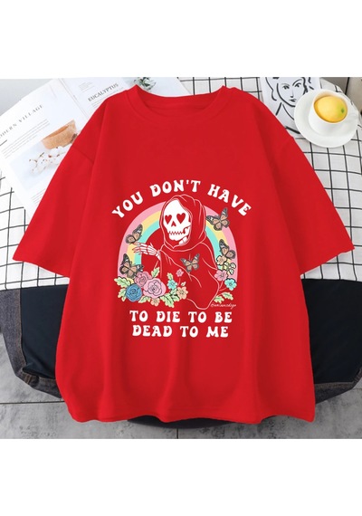 Flood Of Style Vintage Ölü Olmak İçin Ölmek Zorunda Değilsiniz Tome T Shirt Erkek Kadın Klasik Grafik Pamuk Kırmızı