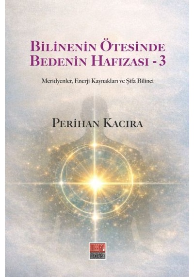 Bilinenin Ötesinde Bedenin Hafızası - 3