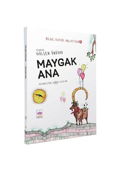 Maygak Ana - Bilge Kutad Anlatıyor 6 - Gülşen Ünüvar - Ötüken Neşriyat