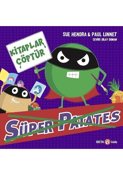 Süper Patates / Kitaplar Çöptür / Sue Hendra