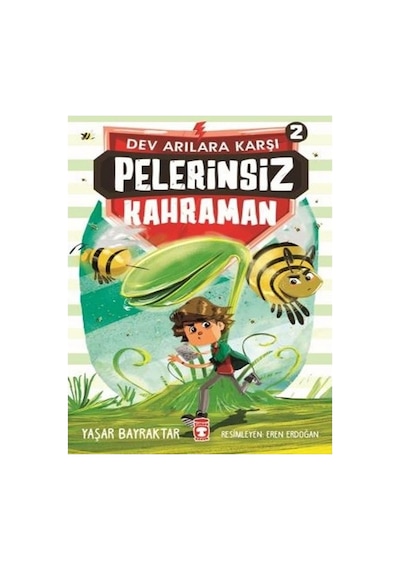 Dev Arılara Karşı - Pelerinsiz Kahraman 2 - Yaşar Bayraktar - Timaş Çocuk