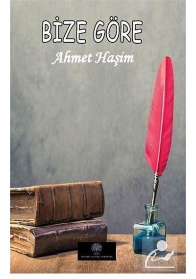 Bize Göre - Ahmet Haşim - Platanus Publishing