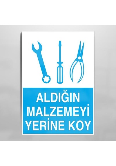 Aldığın Malzemeyi Yerine Koy Uyarı Levhası 20x30cm