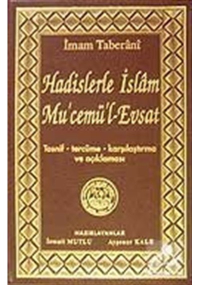 Hadislerle İslam Mu'cemü'l-Evsat (Tasnif,Tercüme,Karşılaştırma...