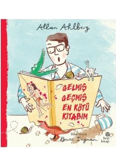 Gelmiş Geçmiş En Kötü Kitabım - Allan Ahlberg - Hep Kitap