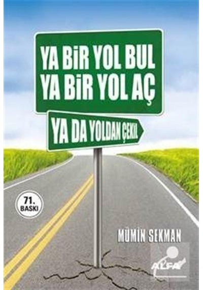 Ya Bir Yol Bul Ya Bir Yol Aç Ya Da Yoldan Çekil - Mümin Sekman