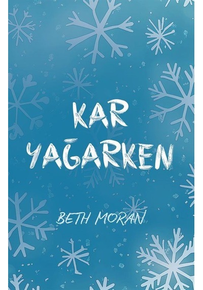 Kar Yağarken / Beth Moran