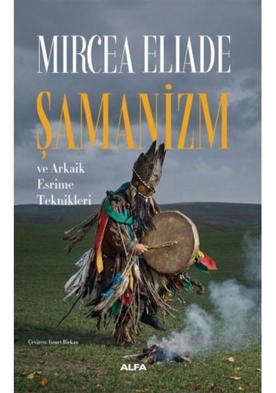Şamanizm Ve Arkaik Esrime Teknikleri