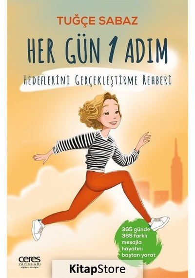 Her Gün 1 Adım - Hedeflerini Gerçekleştirme Rehberi - Tuğçe Sabaz - Ceres Yayınları
