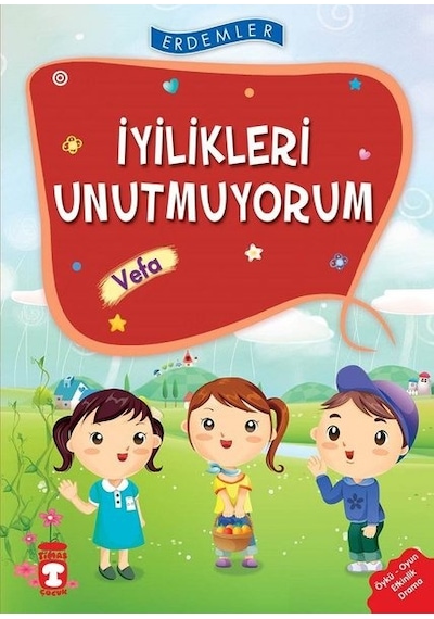 Erdemler: İyilikleri Unutmuyorum - Vefa - Nuray Türkyılmaz -  Rukiye Karaköse - Timaş Çocuk