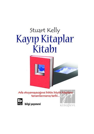 Kayıp Kitaplar Kitabı - Stuart Kelly - Bilgi Yayınevi