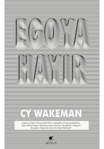 Egoya Hayır - CY Wakeman - Elma Yayınevi