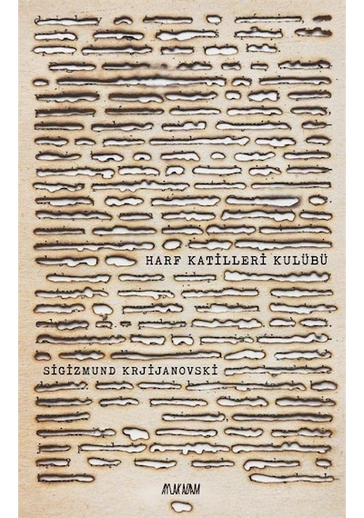 Harf Katilleri Kulübü - Sigizmund Krjijanovski - Aylak Adam