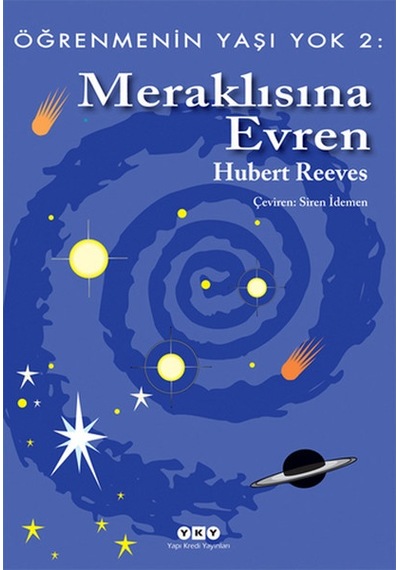Öğrenmenin Yaşı Yok 2: Meraklısına Evren - Hubert Reeves - Yapı Kredi Yayınları