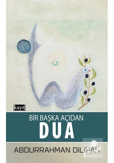 Bir Başka Açıdan Dua / Abdurrahman Dilipak 9786050672688