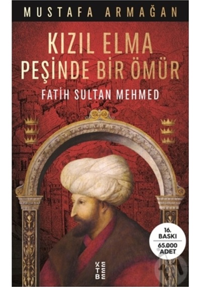 Kızıl Elma Peşinde Bir Ömür - Fatih Sultan Mehmed