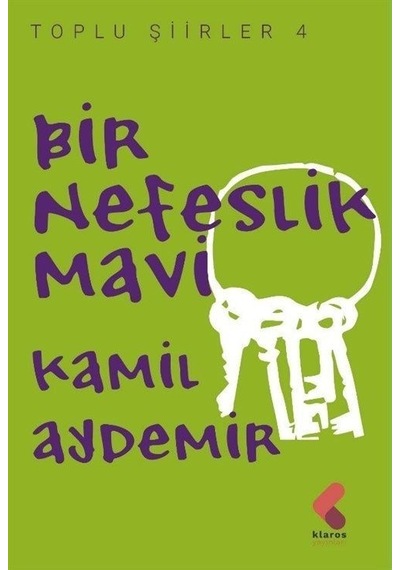 Bir Nefeslik Mavi - Toplu Şiirler 4 - Kamil Aydemir - Klaros Yayınları