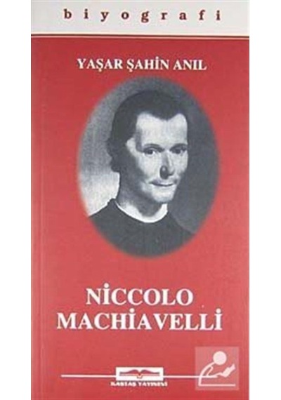 Niccola Machiavelli - Yaşar Şahin Anıl - Kastaş Yayınları