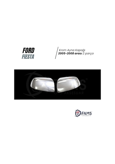 Ford Fiesta Paslanmaz Krom Ayna Kapağı 2 Parça. 2005-2008 Arası