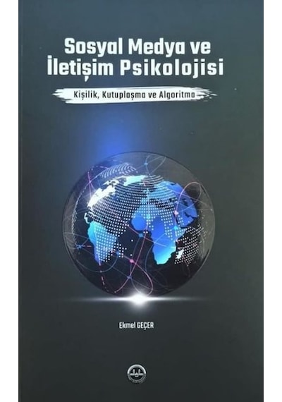 Sosyal Medya ve İletişim Psikolojisi: Kişilik Kutuplaşma ve Algor