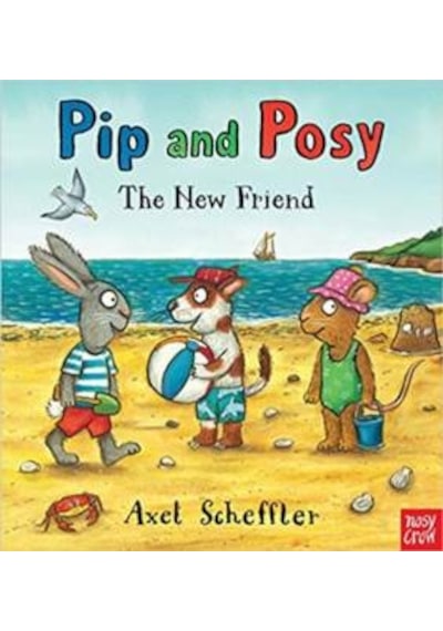 Pip and Posy: The New Friend - Camilla Reid - NOSY CROW