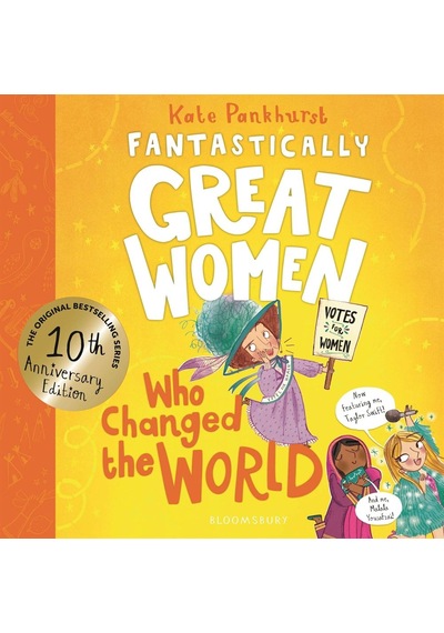 Fantastically Great Women Who Changed The World Bloomsbury