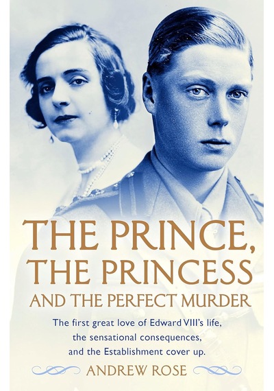 The Prince, The Princess And The Perfect Murder: An Untold History