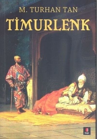 Timurlenk - M. Turhan Tan - Kapı Yayınları