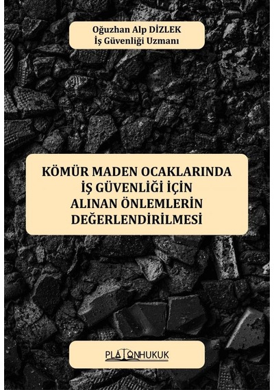 Kömür Maden Ocaklarında İş Güvenliği İçin Alınan Önlemlerin Değerlendirilmesi