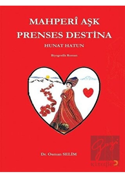 Mahperi Aşk Prenses Destina Hunat Hatun - Osman Selim - Cinius