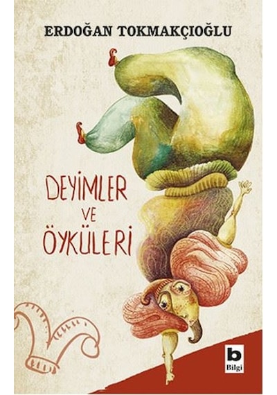 Deyimler ve Öyküleri - Erdoğan Tokmakçıoğlu - Bilgi Yayınevi