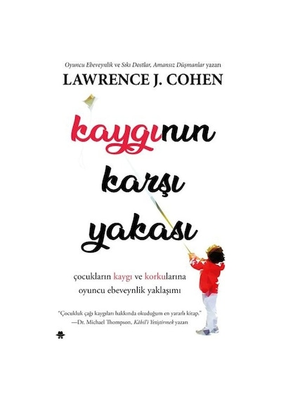Kaygının Karşı Yakası - Lawrence J. Cohen - Görünmez Adam Yayıncılık