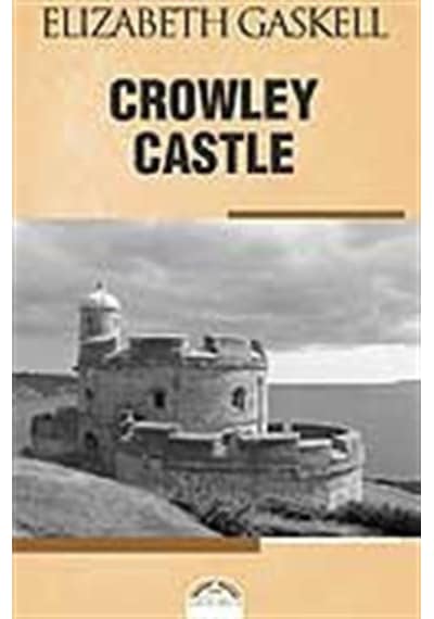 Crowley Castle (Crowley Kalesi) / Elizabeth Gaskell