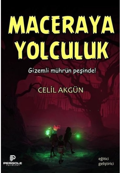 Maceraya Yolculuk - Gizemli Mührün Peşinde! - Celil Akgün - Pergole