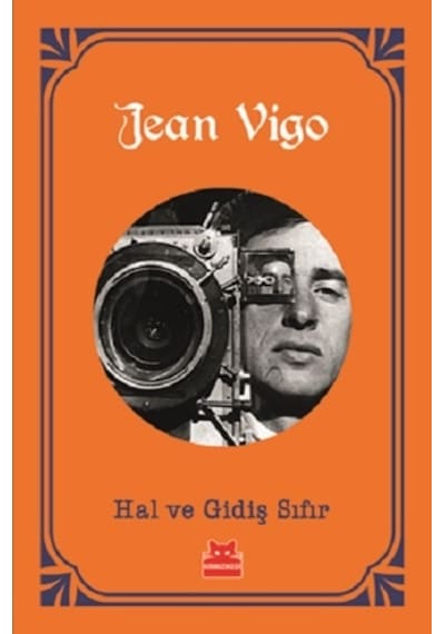 Hal ve Gidiş Sıfır - Jean Vigo - Kırmızı Kedi
