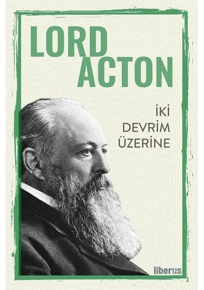 İki Devrim Üzerine - Lord Acton - Liberus