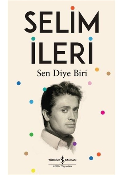 Sen Diye Biri / Selim İleri