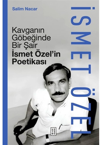 Kavganın Göbeğinde Bir Şair Ciltli & İsmet Özel'in Poetikası...