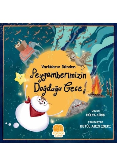 Varlıkların Dilinden Peygamberimizin Doğduğu Gece - Hülya Köşk - Karavan Çocuk