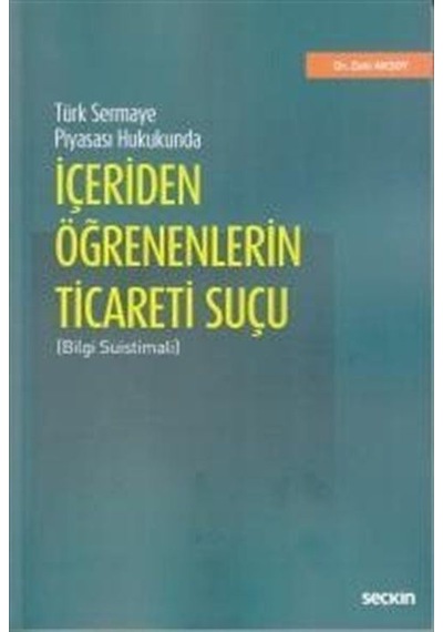 İçeriden Öğrenenlerin Ticareti Suçu  -  Mehmet Zeki Aksoy  -  Seçkin Yayıncılık