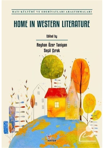 Home In Western Literature /  Reyhan Özer Taniyan