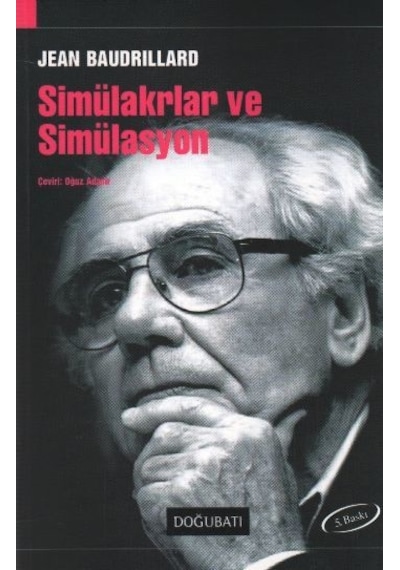 Simülakrlar ve Simülasyon - Jean Baudrillard - Doğu Batı Yayınları